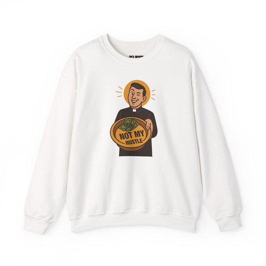 Not My Hustle Crewneck Sweater